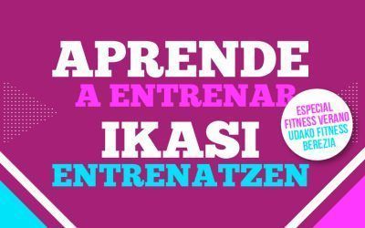 Ikasi entrenatzen. Udako fitness berezia